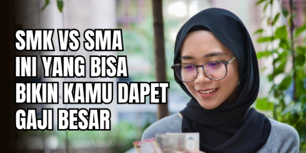 SMA vs SMK Jalur Mana yang Lebih Cepat Menuju Gaji Tinggi?